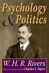 Psychology & Politics - W.H.R. Rivers, Charles S. Myers
