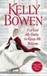 I've Got My Duke to Keep Me Warm (The Lords of Worth) by Bowen, Kelly (2014) Mass Market Paperback - Kelly Bowen