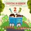 Counting in Hebrew for English Speaking Kids (Picture Book, Ages 3-10): (A Taste of Hebrew for Children) (Children's Books with Good Values) - Sarah Mazor, Yael Rosenberg, MazorBooks