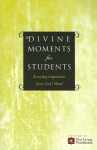 Divine Moments for Students: Everyday Inspiration from God's Word - Ronald Beers, V. Beers, Amy Mason