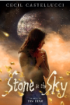 Stone in the Sky - Cecil Castellucci