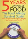 Five Years Without Food: The Food Allergy Survival Guide - Nicolette M. Dumke