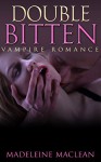 ROMANCE: Vampire Romance: Double Bitten (Billionaire Vampire Romance) (Paranormal Shifter BWWM Menage Short Stories) - Madeleine Maclean