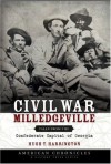 Civil War Milledgeville: Tales from the Confederate Capital of Georgia - Hugh T. Harrington