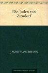 Die Juden von Zirndorf (German Edition) - Jakob Wassermann