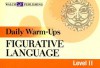 Daily Warm-ups: Figurative Language: Level II (Daily Warm-Ups) - Walch