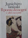 Il ponte dei sogni e altri racconti - Jun'ichirō Tanizaki