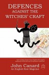 Defences Against the Witches' Craft - John Canard