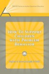 How to Support Children With Problem Behavior - Stephen C. Luce