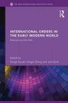 International Orders in the Early Modern World: Before the Rise of the West - Joel Quirk, Shogo Suzuki, Yongjin Zhang