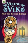Viking Vik and the Secret Shield - Shoo Rayner