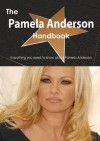 The Pamela Anderson Handbook - Everything You Need to Know about Pamela Anderson - Emily Smith