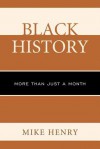 Black History: More Than Just a Month - Mike Henry