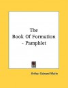 The Book of Formation - Pamphlet - Arthur Edward Waite