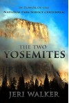 The Two Yosemites: A Travelogue - Jeri Walker