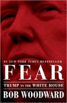 Fear: Trump in the White House - Bob Woodward