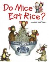 Do Mice Eat Rice ?: Did You Ever Wonder Why We Eat What We Do? - Al Wight, Roger Clarke