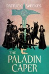 The Paladin Caper (Rogues of the Republic Book 3) - Patrick Weekes