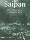 Saipan: Oral Histories of the Pacific War - Bruce Petty