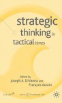 Strategic Thinking in Tactical Times - FranCois Austin, Joseph A. Divanna