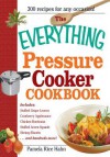 The Everything Pressure Cooker Cookbook - Pamela Rice Hahn