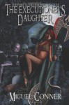 The Executioner's Daughter - Miguel Conner