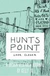 Hunts Point: Look Closer: A Design Research Journal - Kelly Jo