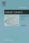 Wrist Arthritis, An Issue Of Hand Clinics (The Clinics: Orthopedics) - Brian Adams, Brian Kotzin