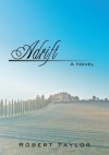 Adrift:A Novel - Robert Taylor