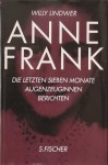 Anne Frank. Die letzten sieben Monate - Willy Lindwer