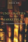 Universities in the Marketplace: The Commercialization of Higher Education - Derek Bok