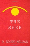 The Seer - T. Scott McLeod