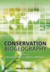 Conservation Biogeography - Richard J. Ladle, Robert J. Whittaker