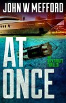 AT Once (An Alex Troutt Thriller, Book 3) - John W. Mefford