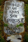 There Are Always Side Effects - Douglas Lindsay