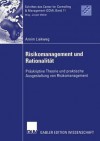 Risikomanagement Und Rationalitat - Arnim Liekweg