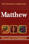 Gospel of Matthew (New Testament Commentary) - William Hendricksen, William Hendriksen