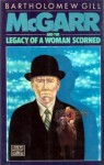 McGarr and the Legacy of a Woman Scorned - Bartholomew Gill