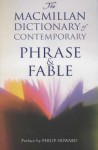 The Macmillan Dictionary of Contemporary Phrase & Fable - Philip Howard, Jonathan Law, Alan Isaacs