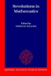 Revolutions in Mathematics - Donald Gillies