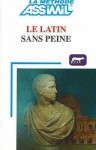 Le Latin Sans Peine - Assimil, Clément Desessard