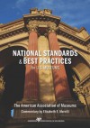 National Standards and Best Practices for U.S. Museums - American Association Of Museums, Elizabeth E. Merritt