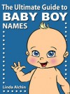 The Ultimate Baby Boy Names Book - Linda Alchin