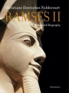 Ramses II: An Illustrated Biography - Christiane Desroches-Noblecourt