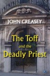 The Toff and the Deadly Priest - John Creasey