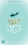 Die Juliette Society: Roman - Sasha Grey, Carolin Müller