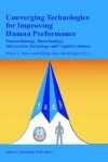 Converging Technologies for Improving Human Performance: Nanotechnology, Biotechnology, Information Technology and Cognitive Science - Mihail C. Roco