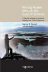 Writing Poetry Through the Eyes of Science: A Teacher's Guide to Scientific Literacy and Poetic Response - Nancy Gorrell, Erin Colfax