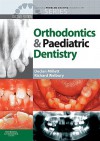 Clinical Problem Solving in Dentistry: Orthodontics and Paediatric Dentistry - Declan Millett, Richard Welbury