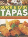 Quick & Easy Tapas: 70 Delicious Finger Foods from the Bars and Restaurants of Spain, Shown Step-By-Step in 300 Colour Photographs - Silvana Franco